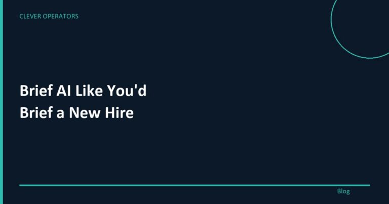 How to brief AI like you’d brief a new hire
