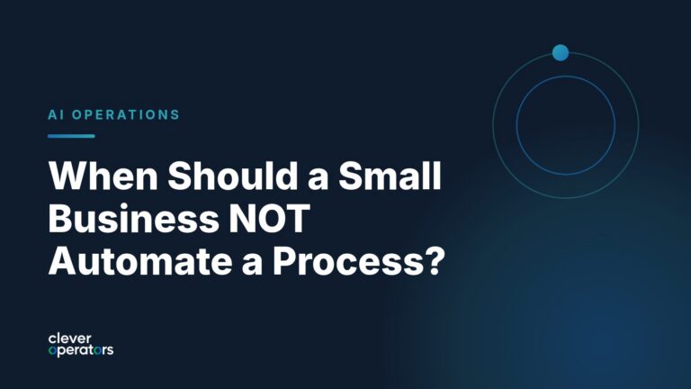 When Should a Small Business NOT Automate a Process?